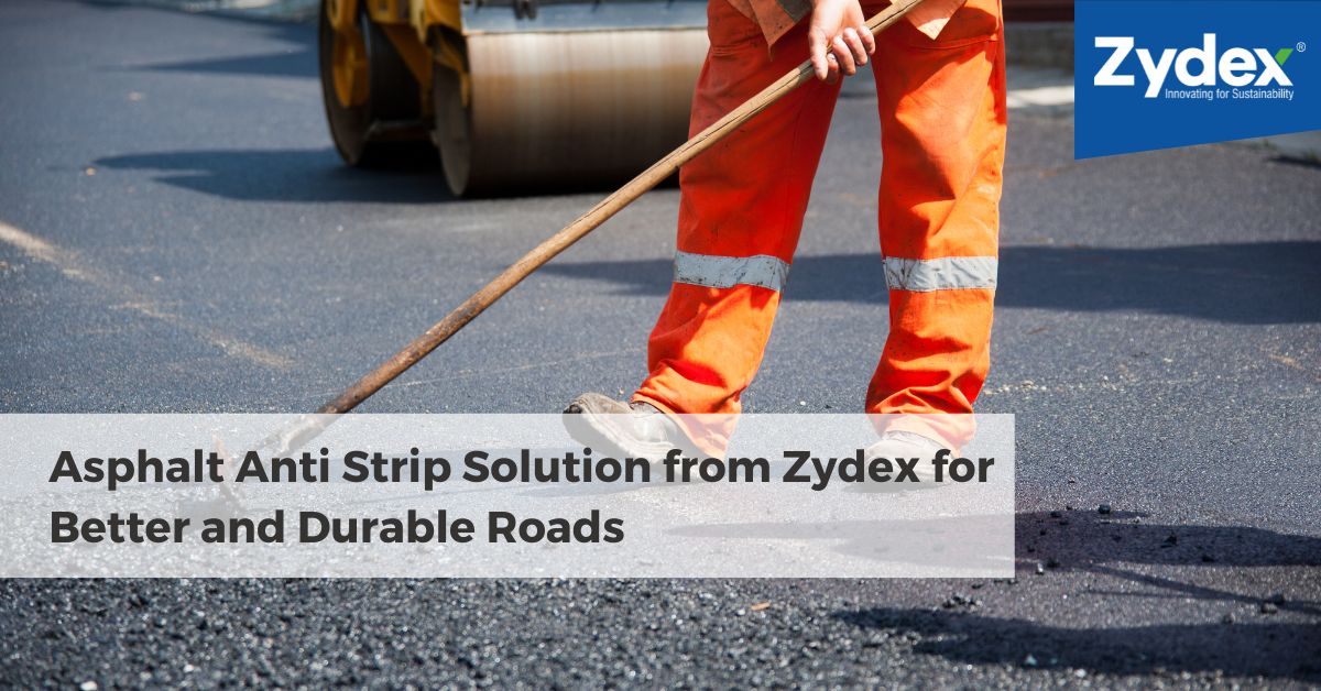 Asphalt Anti Strip Solution from Zydex for Better and Durable Roads